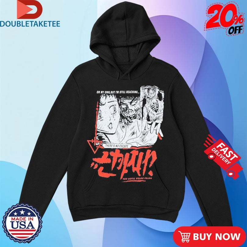 Official The Devil Wears Prada On My Own But I’m Still Reaching There’s No Escape Anime Shirts