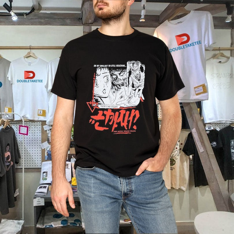 Official The Devil Wears Prada On My Own But I’m Still Reaching There’s No Escape Anime Shirts