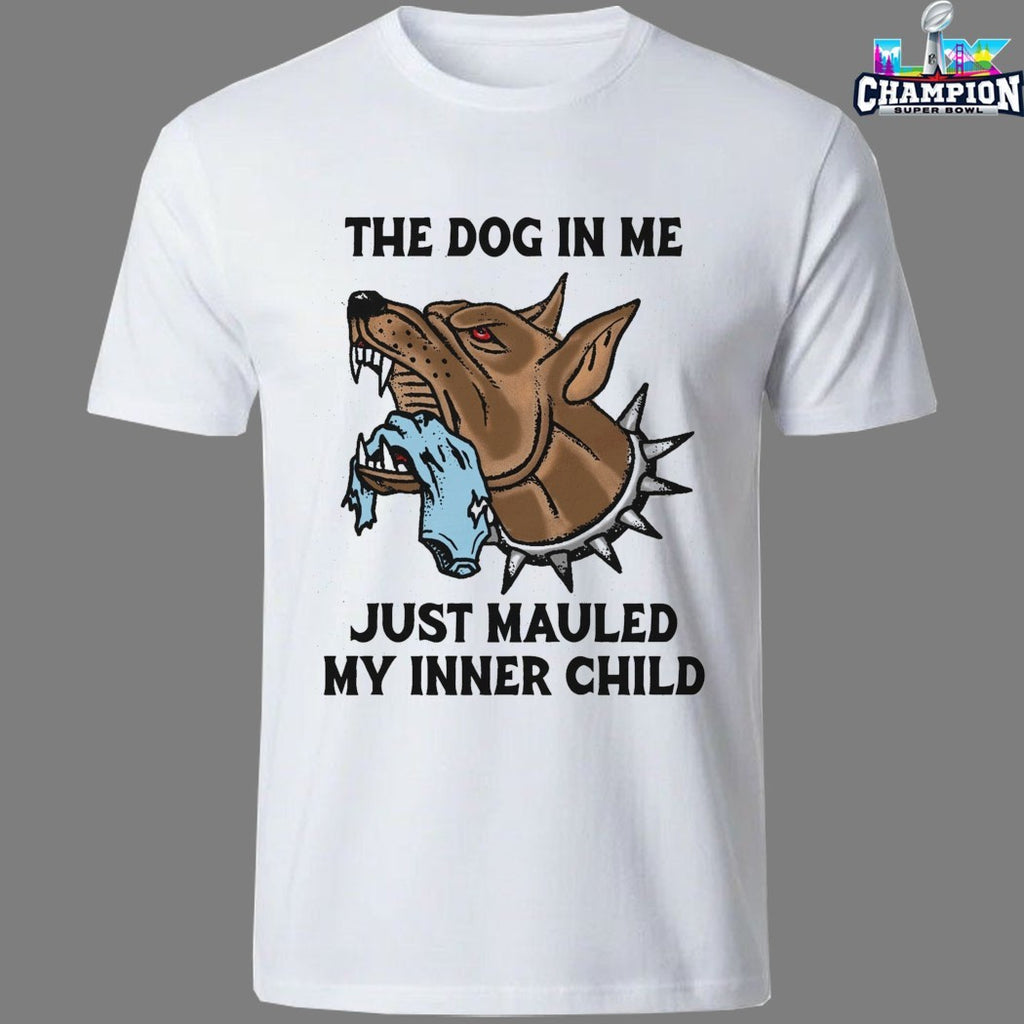 Official The Dog In Me Just Mauled My Inner Child T-shirts