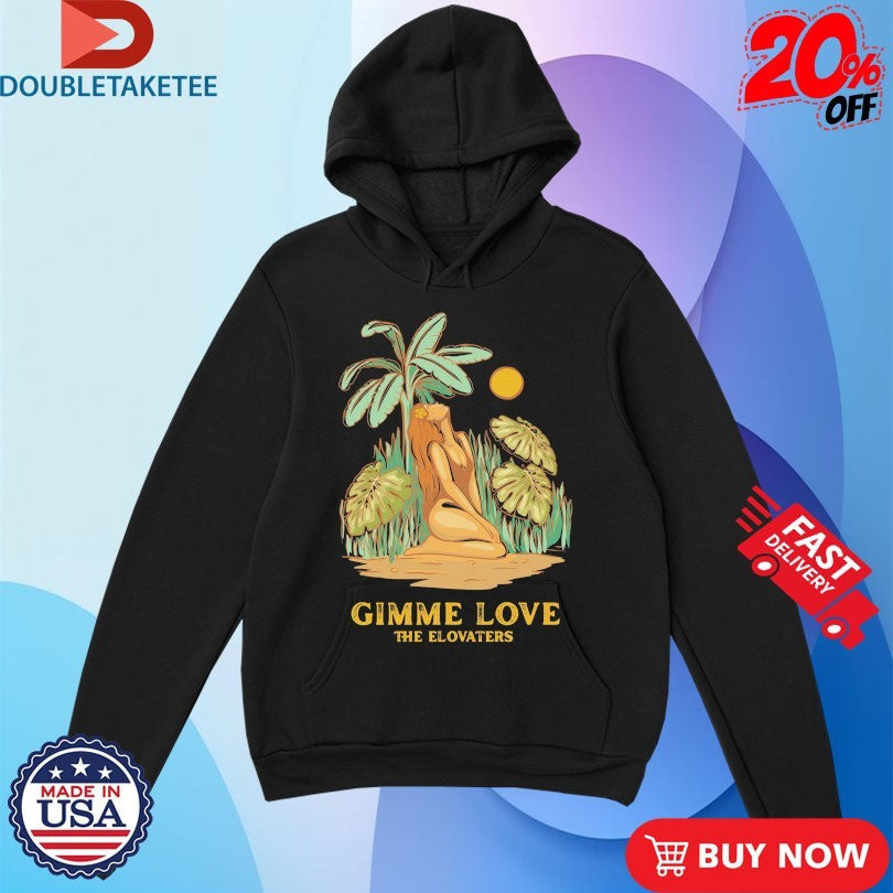 Official The Elovaters Gimme Love Shirts