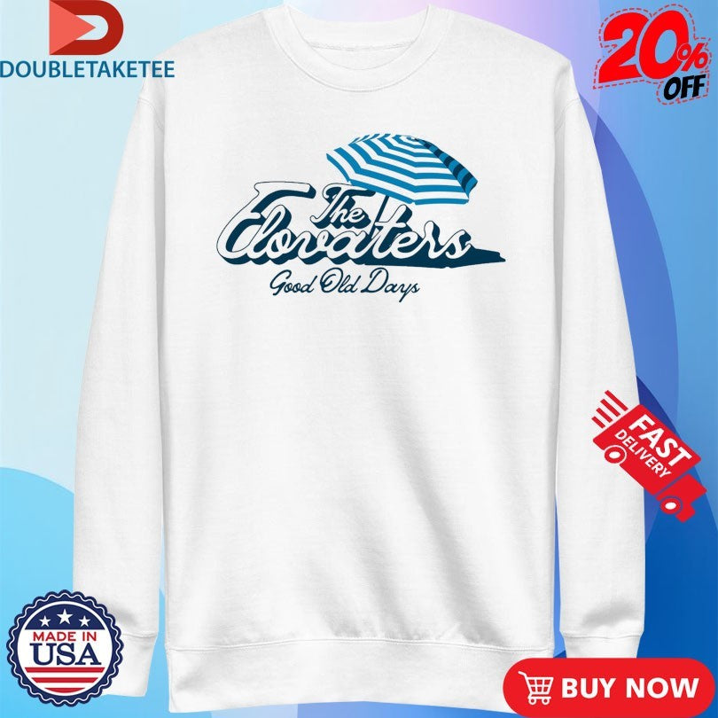 Official The Elovaters Good Old Days Shirts