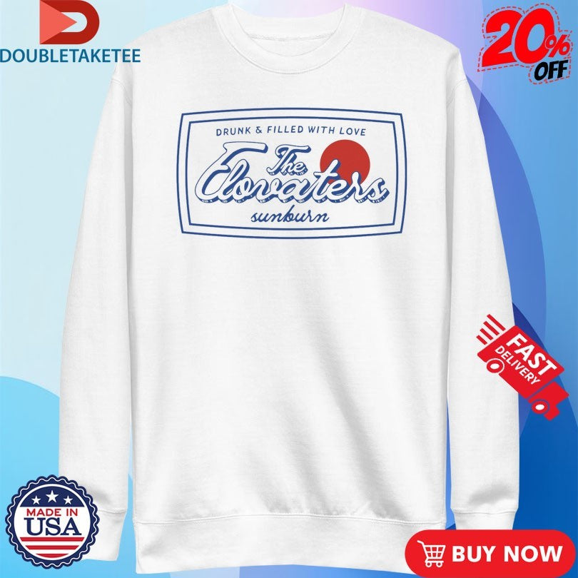 Official The Elovaters Sunburn Drunk And Filled With Love Shirts