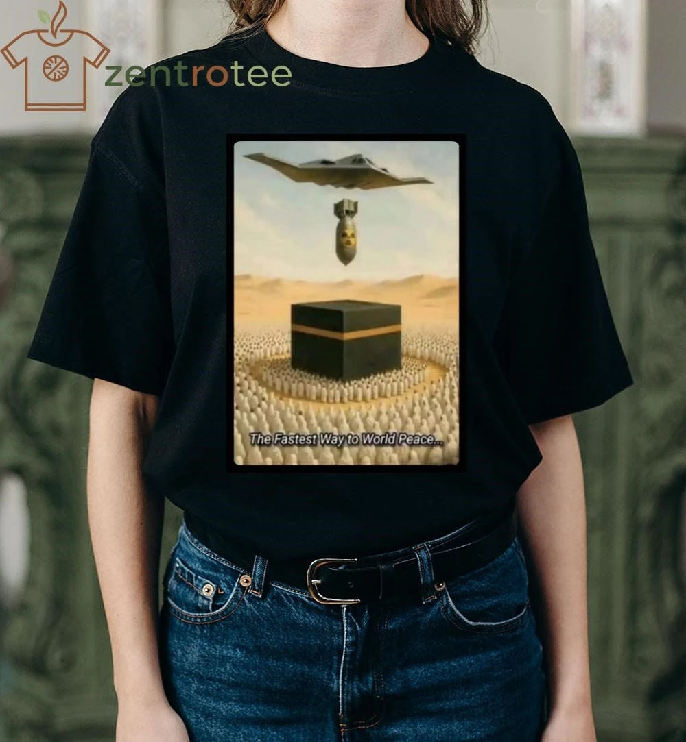 Official The Faster way to World Peace Nuclear bomb to  Mecca tee