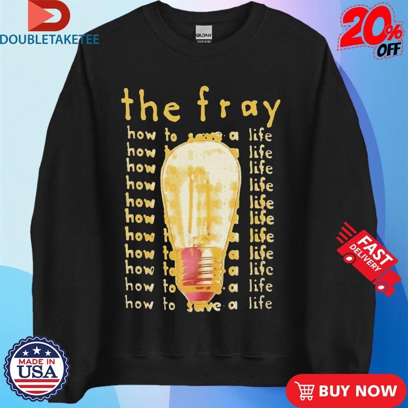 Official The Fray How To Save A Life Shirts