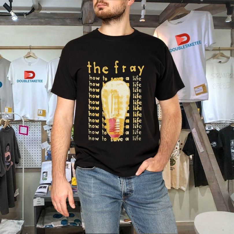 Official The Fray How To Save A Life Shirts