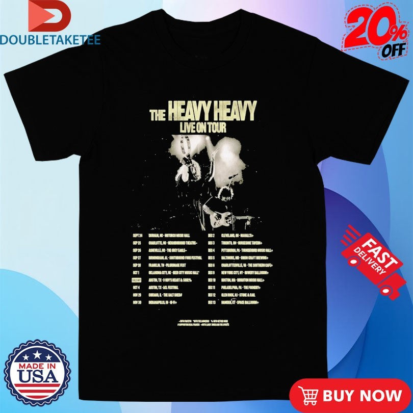 Official The Heavy Heavy Live On Tour 2025 Dates Shirts