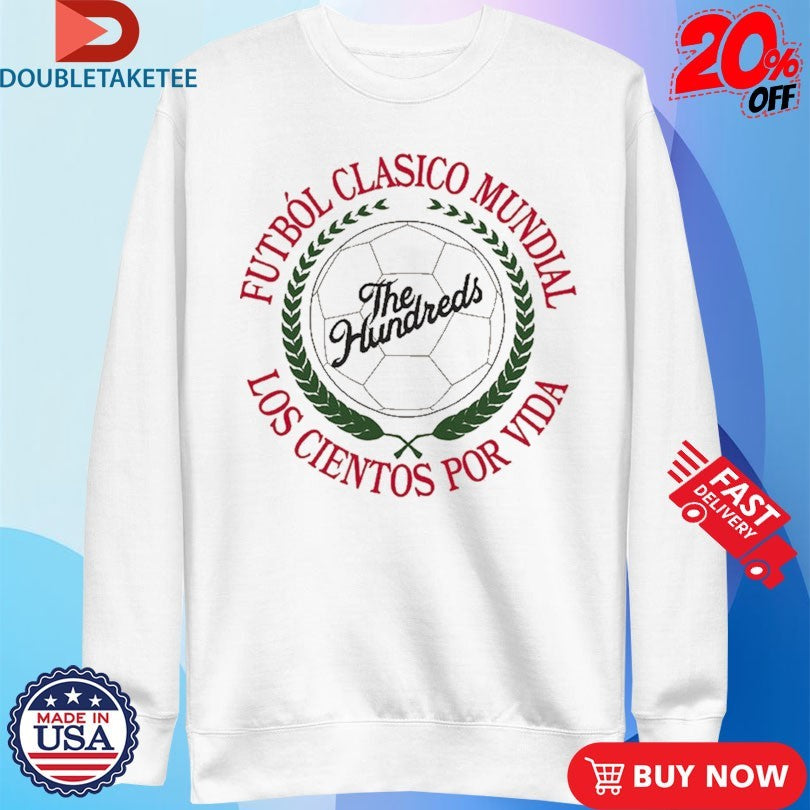 Official The Hundreds Futbol Clasico Mundal Los Cientos Por Vida Copa De Slant Shirts