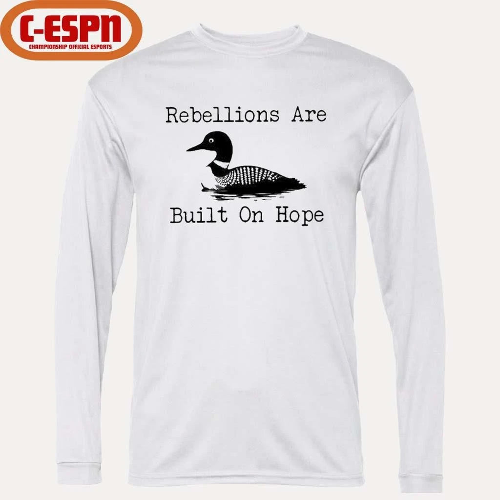 Official The Loon Rebellions Are Built On Hope Shirt Shirt
