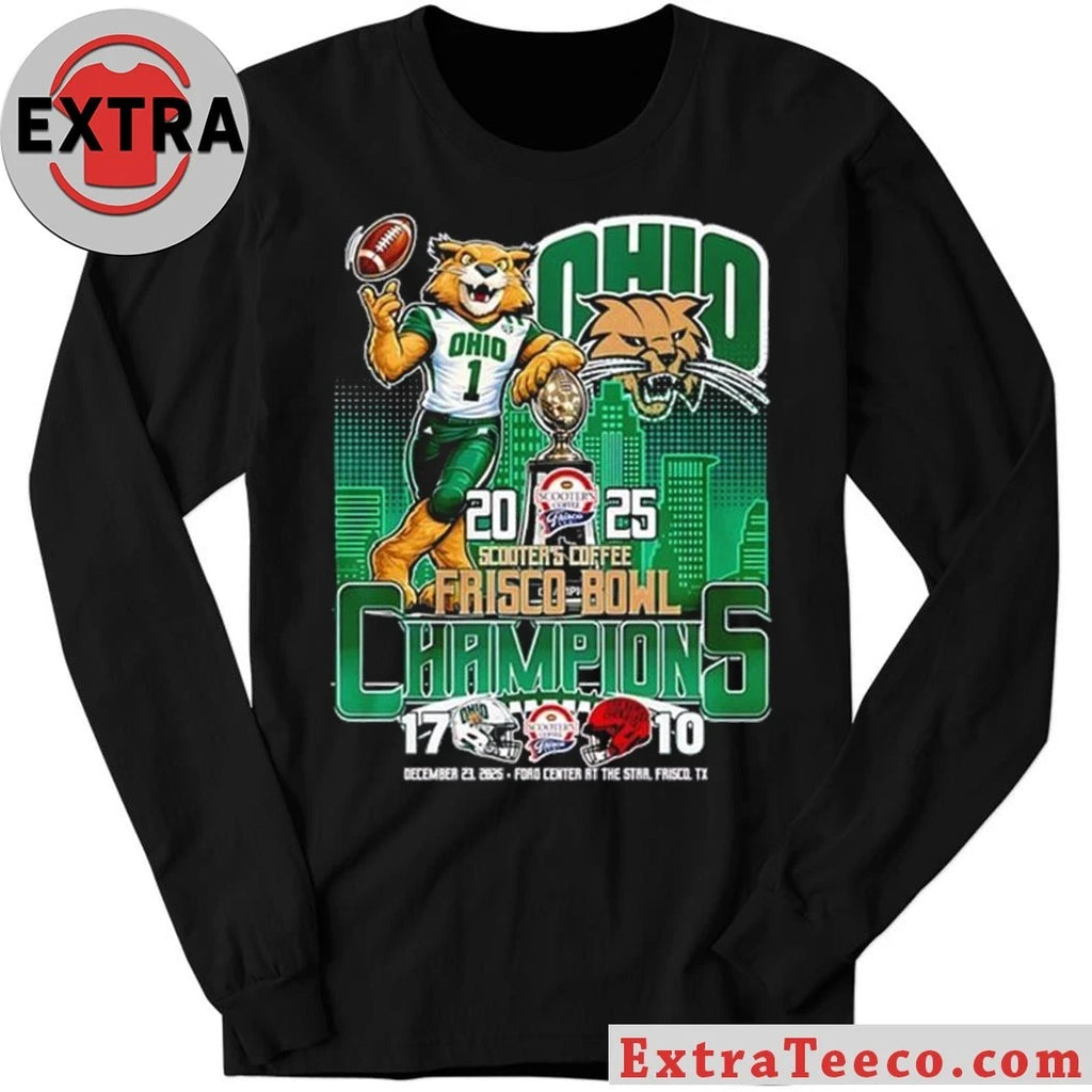 Official The Ohio Bobcats will win the Scooter’s Coffee Frisco Bowl in 2025 with a score of 17-10 at the Ford Center at The Star, Frisco, Texas, on December 23, 2025 Shirt