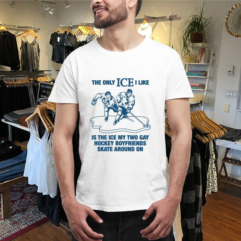 Official The Only ICE I Like Is The Ice My Two Gay Boyfriends Skate Around On Shirts