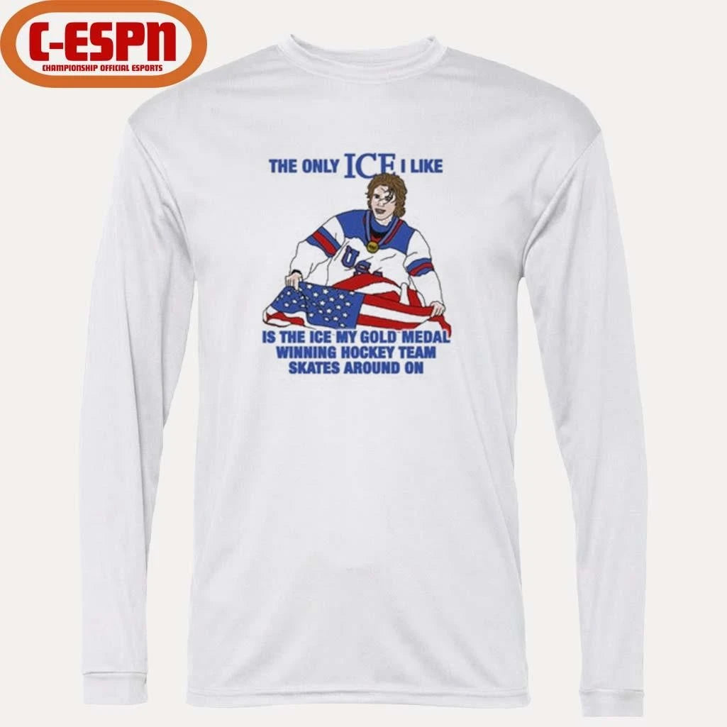 Official The Only Ice I Like Is The Ice My Gold Medal Winning Hockey Team Skates Around On Men’s Hockey Shirt