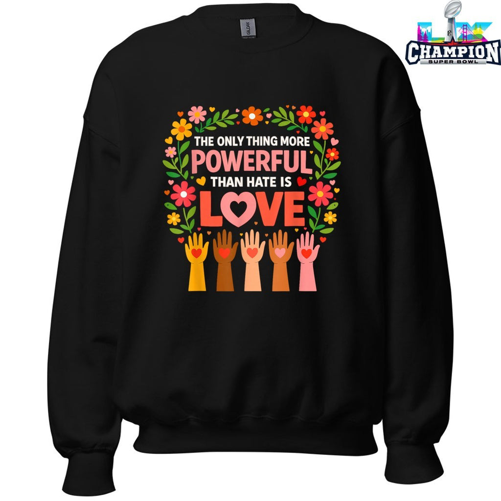 Official The Only Thing More Powerful Than Hate Is Love Hands T-shirts