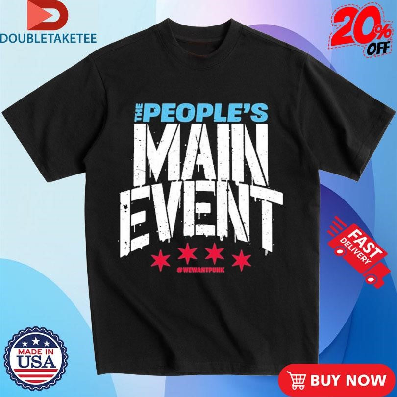 Official The People’s Main Event We Want Punk Shirts