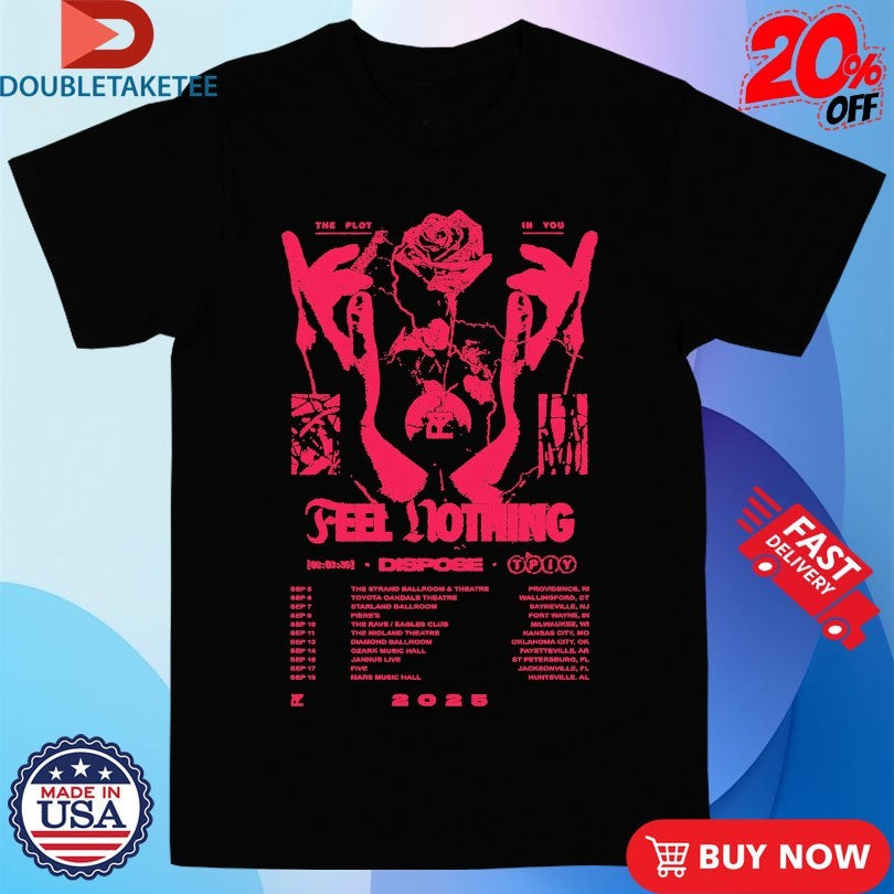 Official The Plot In You Feel Nothing Tour 2025 Rose Hands Shirts