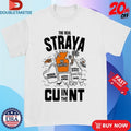 Official The Real Straya Cu In The Nt Shirts