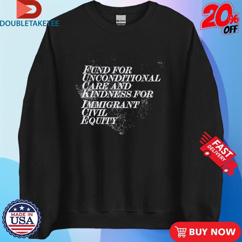 Official The Revivalists Fund For Unconditional Care And Kindness For Immigrant Civil Equity The Acrostic Shirts