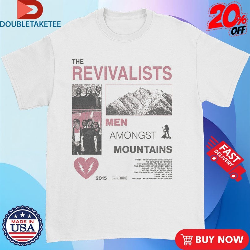 Official The Revivalists Men Amongst Mountains Take Me To Your Level Heart Shirts