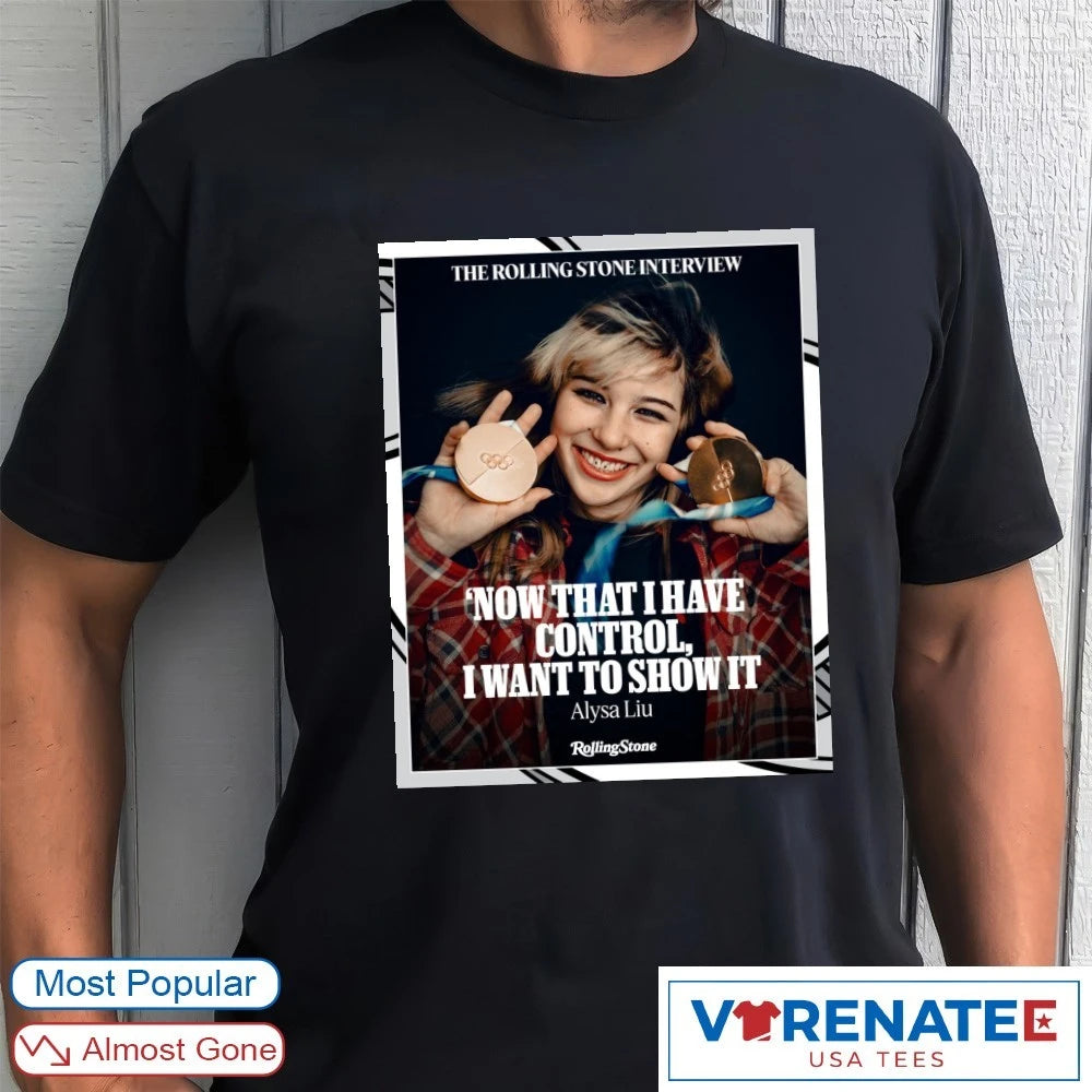 Official The Rolling Interview Now That I Have Control I Want To Show It Alysa Liu T-Shirt