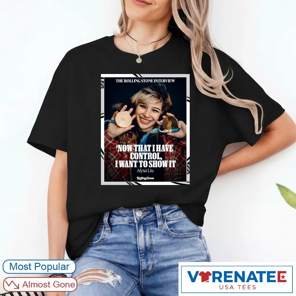 Official The Rolling Interview Now That I Have Control I Want To Show It Alysa Liu T-Shirt