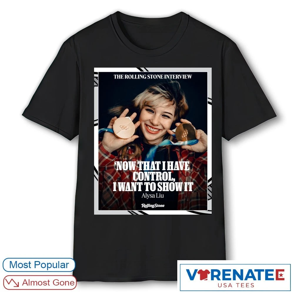Official The Rolling Interview Now That I Have Control I Want To Show It Alysa Liu T-Shirt