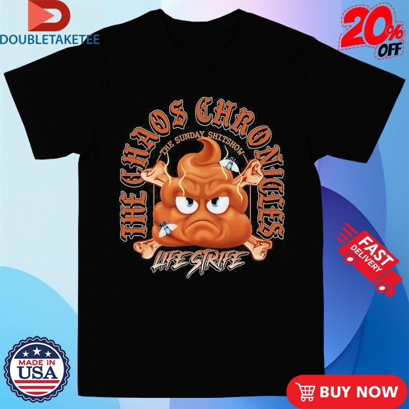 Official The Sunday Shitshow X Life Strife Chaos Chronicles Shirts