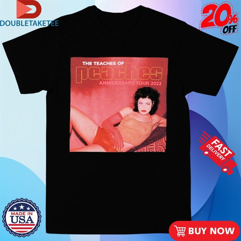 Official The Teaches Of Peaches Anniversary Tour 2022 Photo Shirts