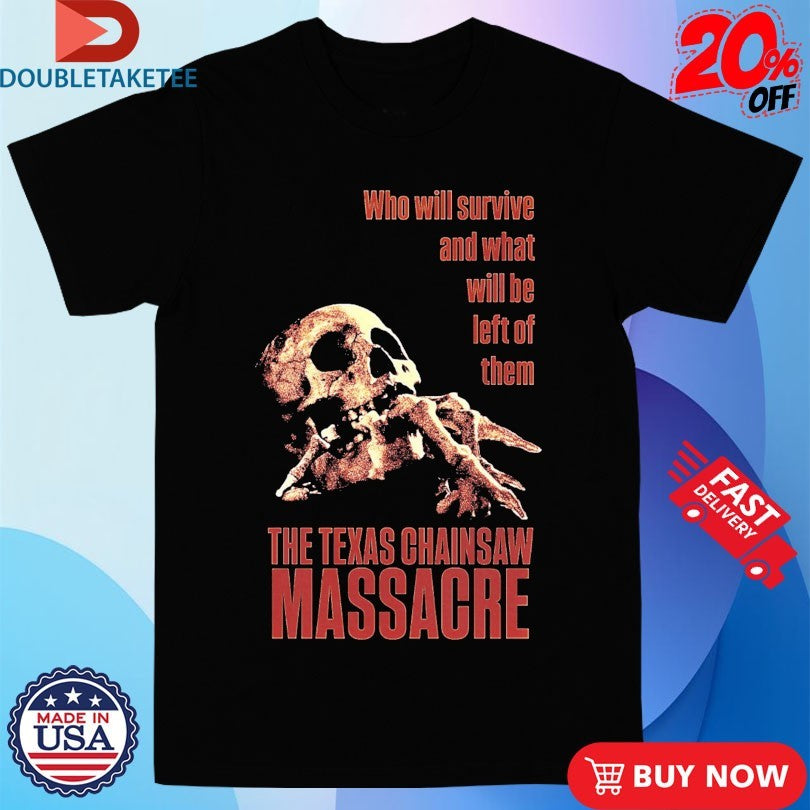 Official The Texas Chainsaw Massacre Who Will Survive And What Will Be Left Of Them Mouth Skull Shirts