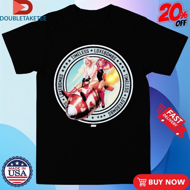 Official The Timeless Love Bombs Bombs Away AEW Shirts