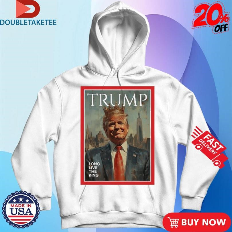 Official The White House Trump Long Live The King Shirts