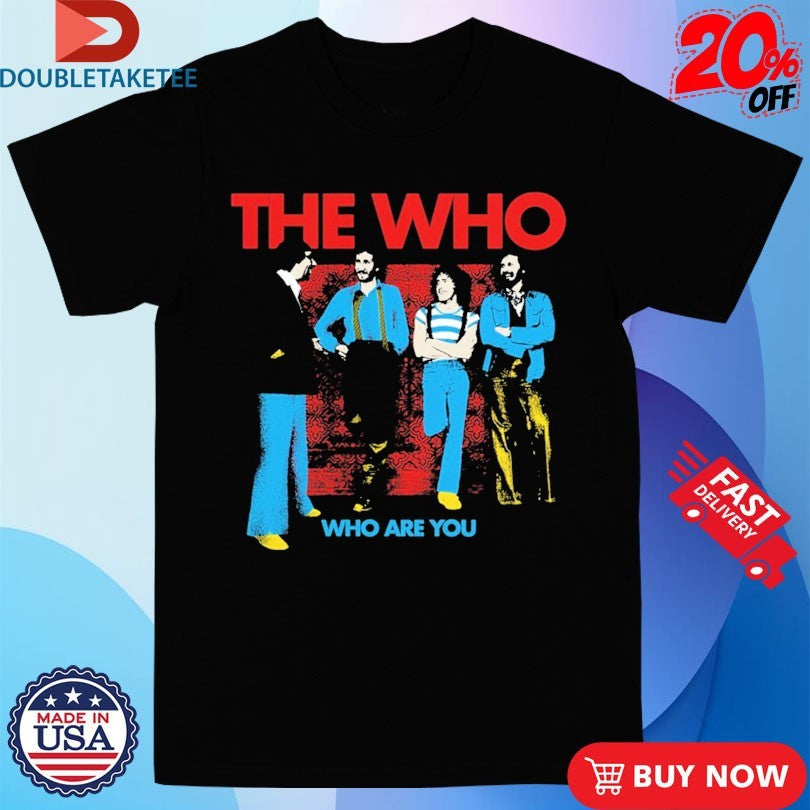 Official The Who Who Are You Shirts