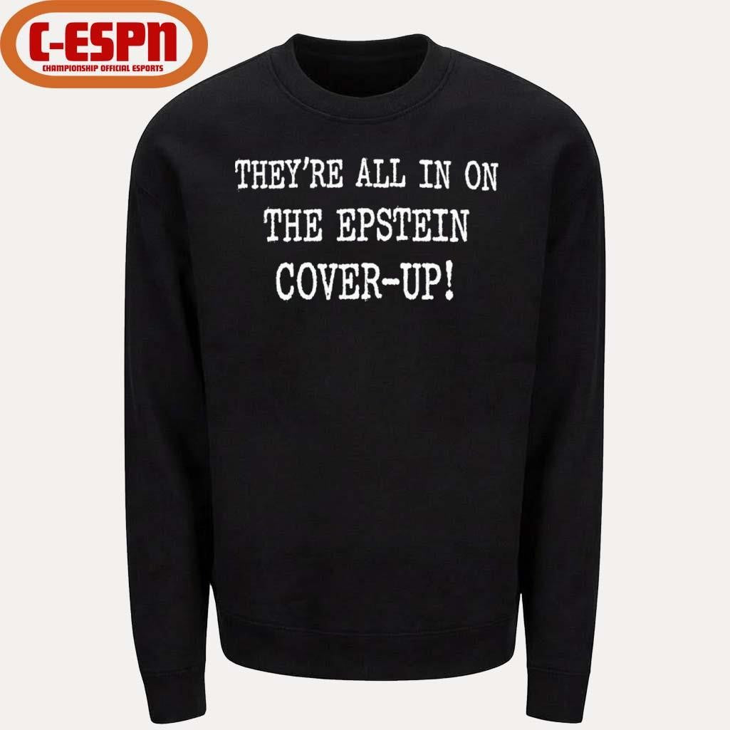 Official They’re All In On The Epstein Cover-up Shirt