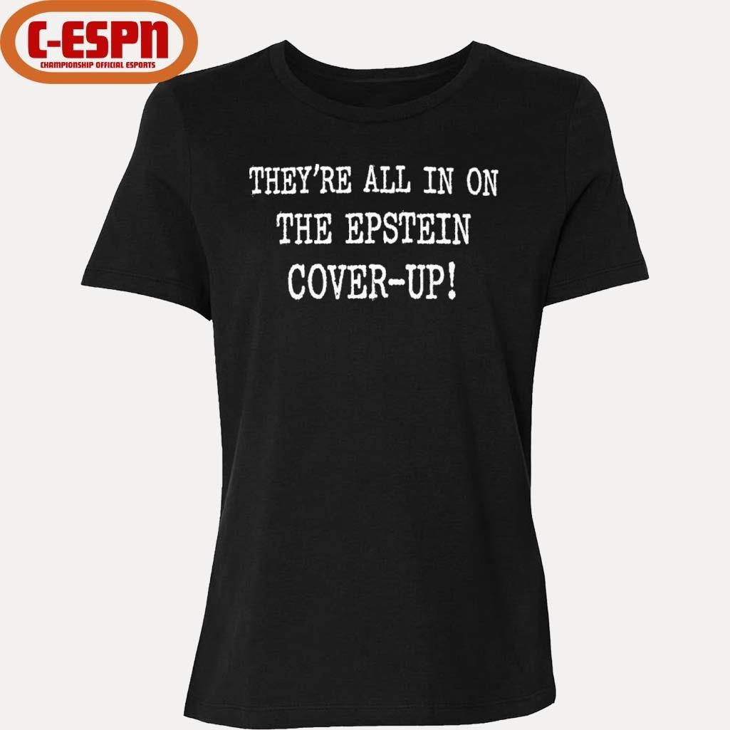 Official They’re All In On The Epstein Cover-up Shirt