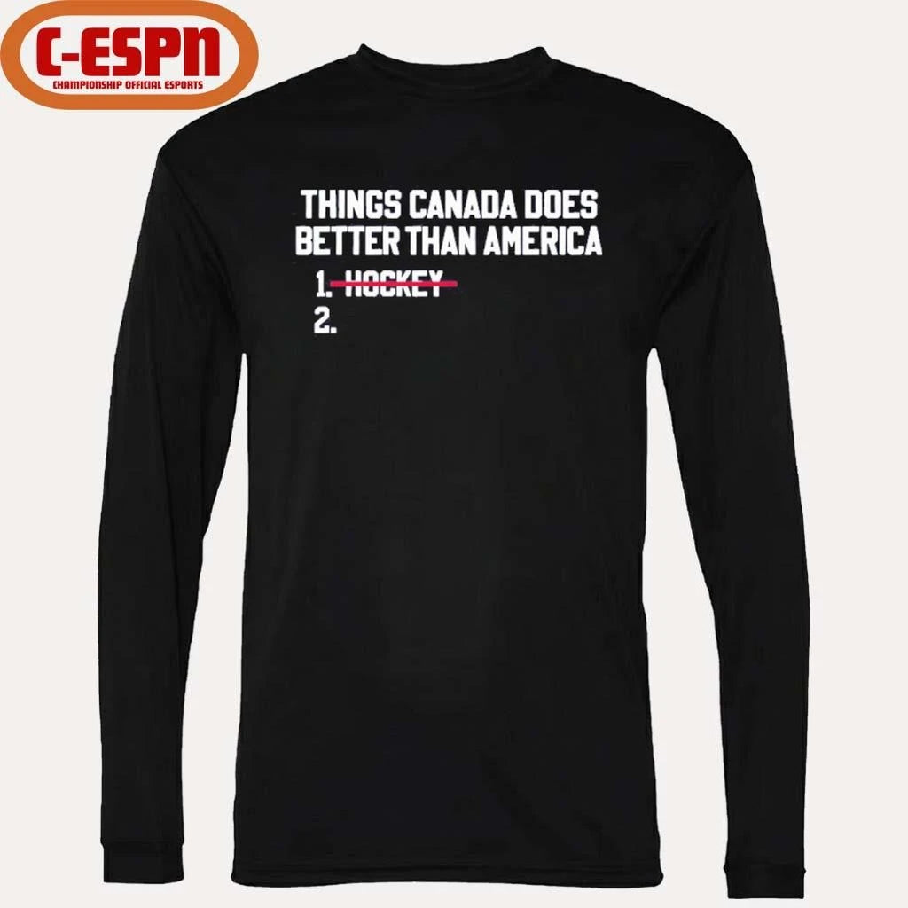 Official Things Canada Does Better Than Us Hockey Is The Best Shirt