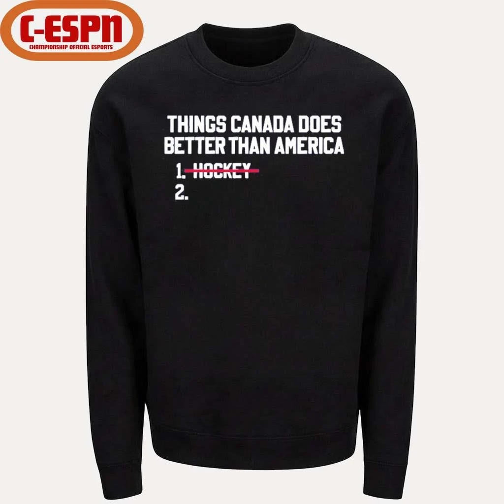 Official Things Canada Does Better Than Us Hockey Is The Best Shirt