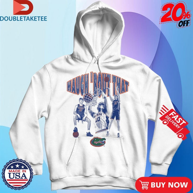 Official Thomas Haugh Haugh ‘Bout That Florida Gators Shirts
