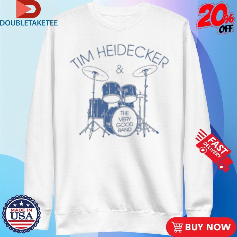 Official Tim Heidecker The Very Good Band Drums Shirts