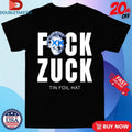 Official Tin Foil Hat Fuck Zuck Shirts