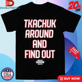 Official Tkachuk Around And Find Out Bring Hockey Back Shirts