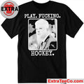 Official Todd Mclellan Play Fucking Hockey New T-Shirt