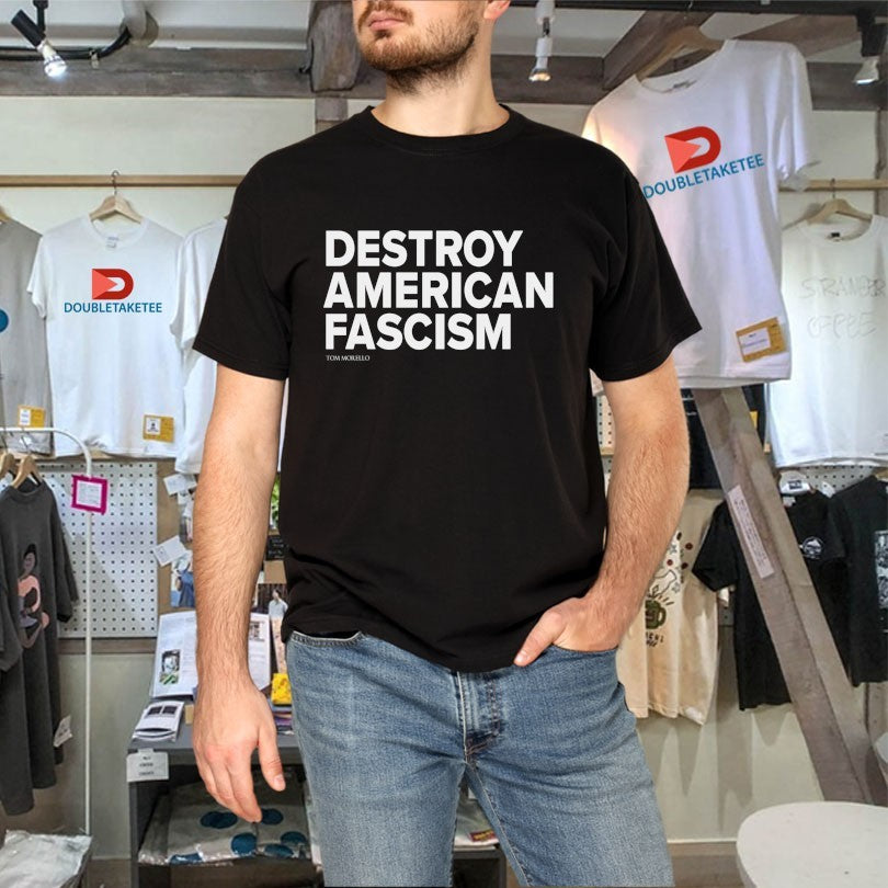 Tom Morello Destroy American Fascism Shirts