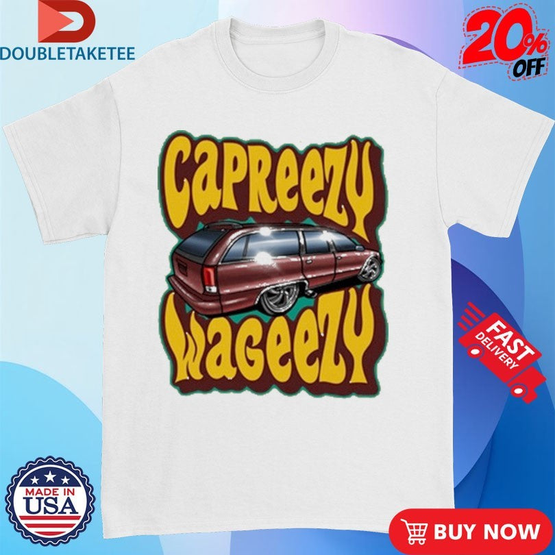 Official Tom’s Refurb Capreezy Wageezy Shirts