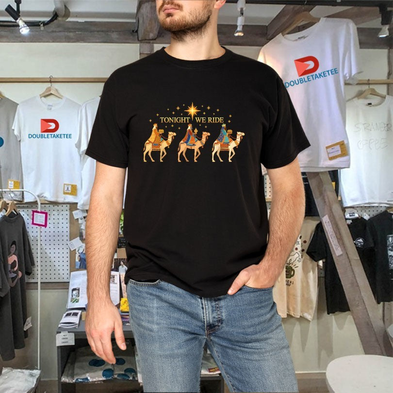 Official Tonight We Ride Christmas Nativity 3 Wise Jesus Shirts