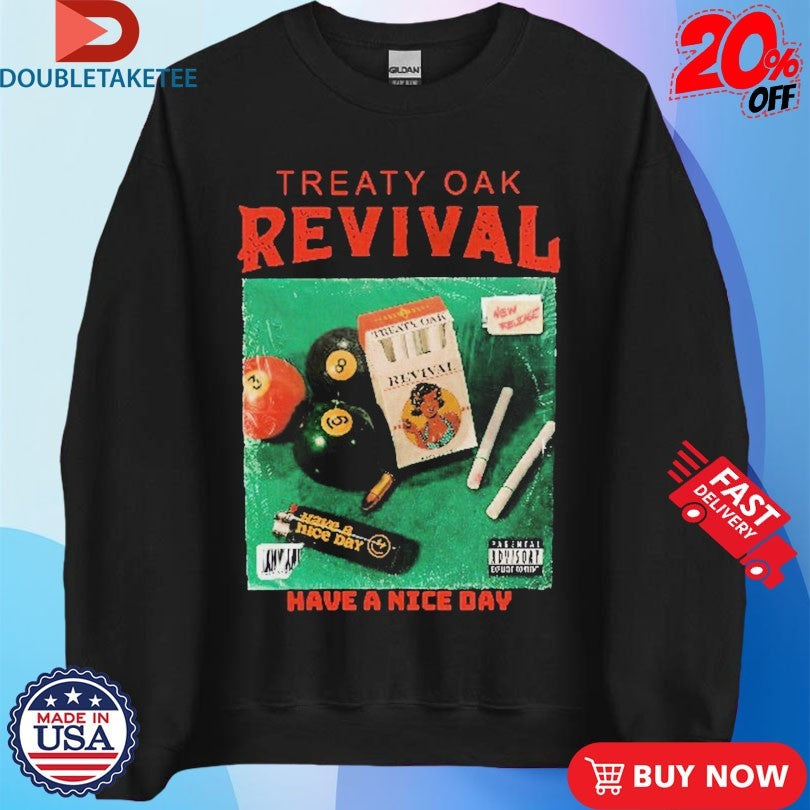 Official Treaty Oak Revival Have A Nice Day Cigarettes Shirts