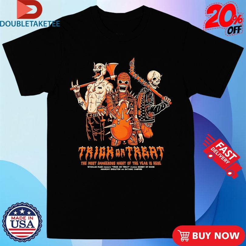 Official Trick Or Treat The Most Dangerous Night Of The Year Is Here Shirts