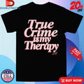 Official True Crime Is My Therapy Annie Elise Shirts