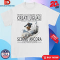 Official Tutti Gli Uomini Sono Creati Uguali Solo I Migliori Sciano Ancora A Settant Anni Shirts