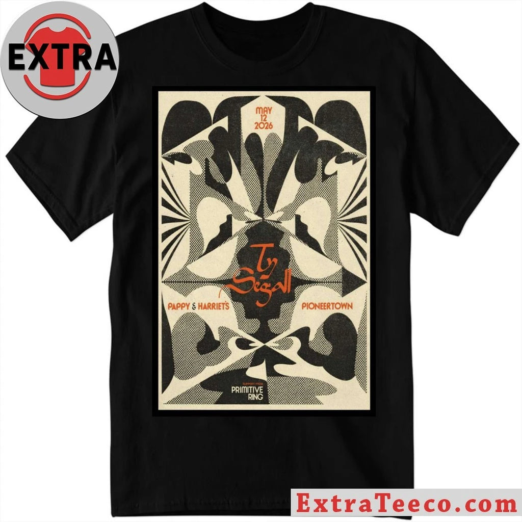 Official Ty Segall May 12 2026 Pappy-Harriet’s In Pioneertown CA Poster Shirt