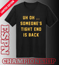 Official Uh Oh Someone’s Tight End Is Back Shirt