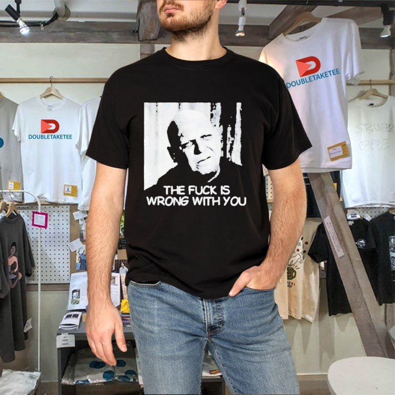 Official Uncle Fester The Fuck Is Wrong With You Shirt