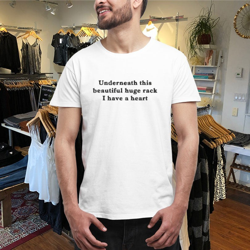 Official Underneath This Beautiful Huge Rack I Have A Heart Shirts